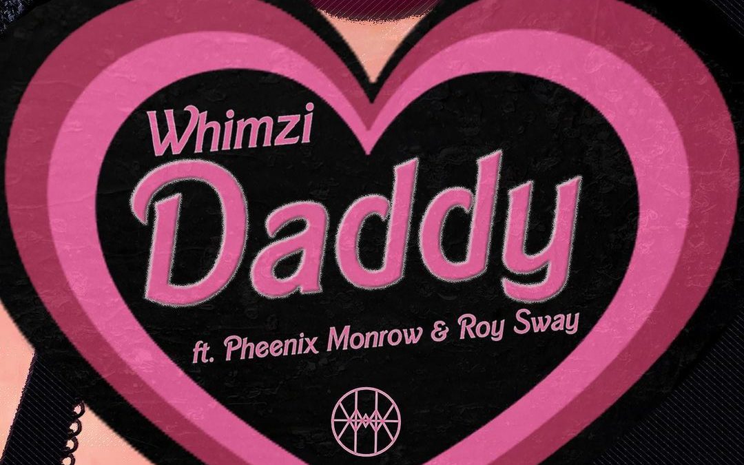Whimzi Releases Hit Single Titled Daddy